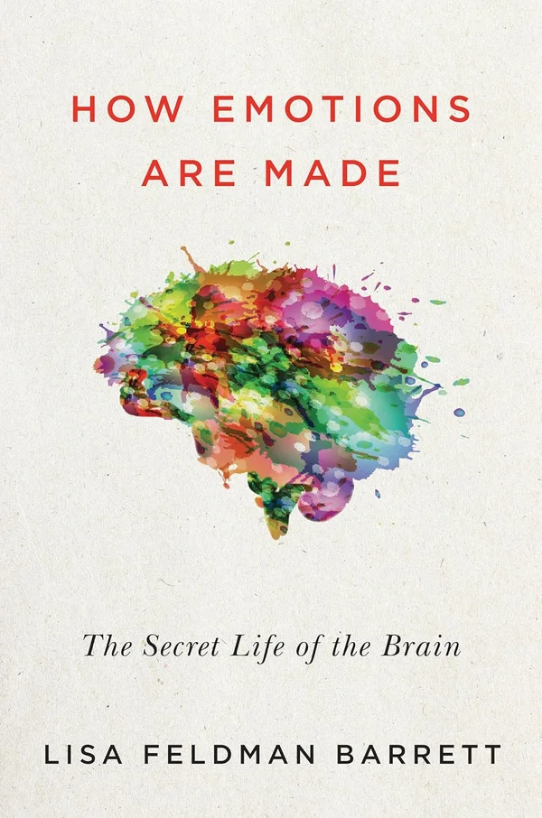 How Emotions Are Made โดย Lisa Feldman Barrett